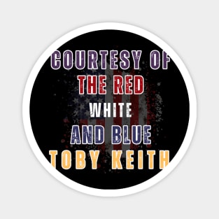 Courtesy of the Red, White, and Blue - Toby Keith Magnet